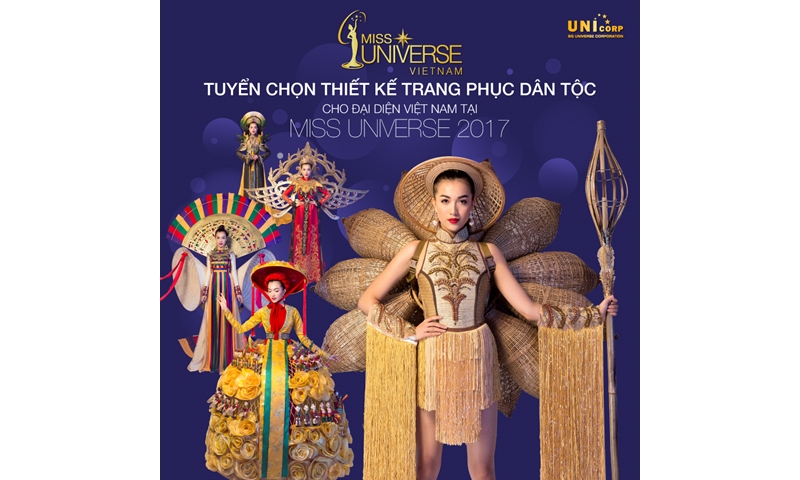 TUYỂN CHỌN THIẾT KẾ TRANG PHỤC DÂN TỘC CHO ĐẠI DIỆN VIỆT NAM TẠI MISS UNIVERSE 2017